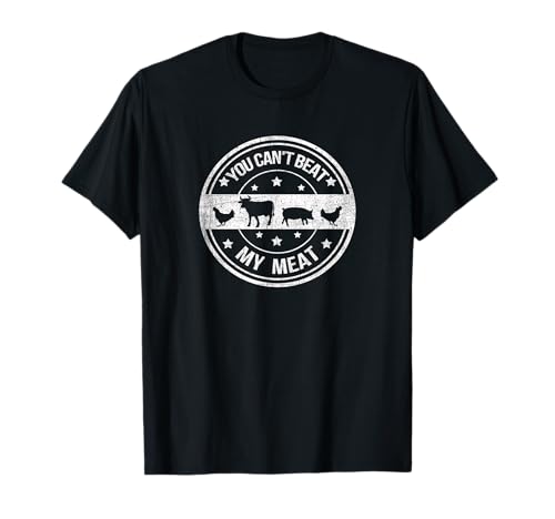 You Can't Beat My Meat Shirt Funny BBQ B-B-Q Barbecue T-Shirt