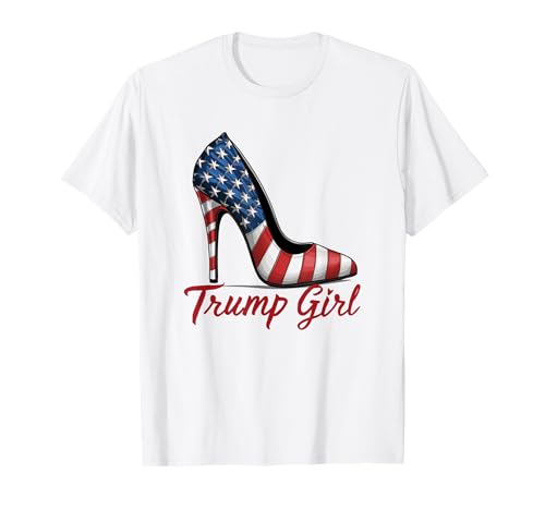 Trump Girl High Heel Stilettos American Flag Trump 2024 T-Shirt