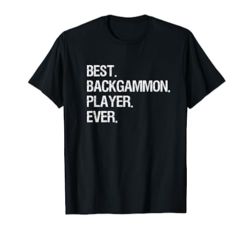 Backgammon T-Shirt - Funny Best Ever Backgammon Player