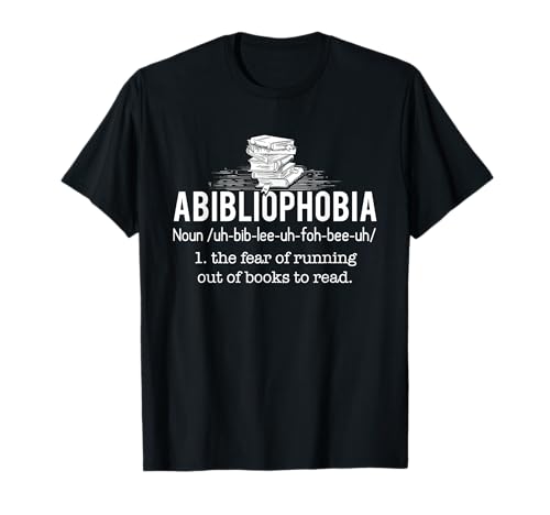 Abibliophobia - Funny Reading Bookworm Reader Gift T-Shirt