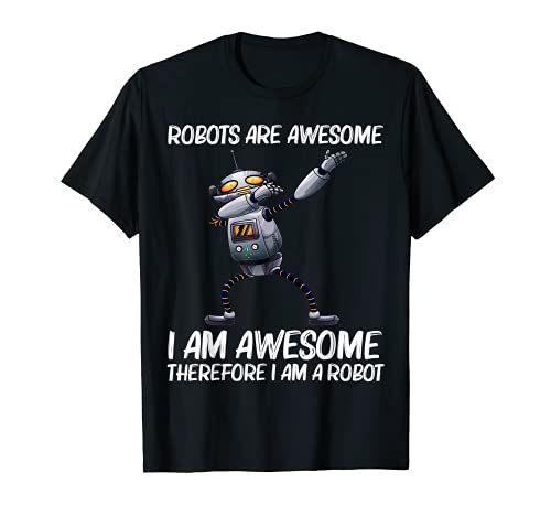 Funny Robot For Men Women Robotics Technology Machine Robots T-Shirt