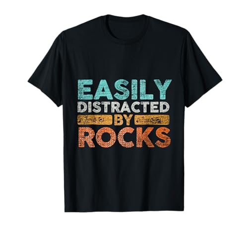 Easily Distracted By Rocks Geology T-Shirt