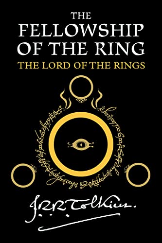 The Fellowship Of The Ring: Being the First Part of The Lord of the Rings