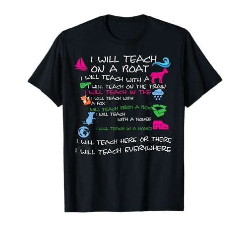 I will Teach on a Boat A Goat I Will Teach Everywhere T-Shirt