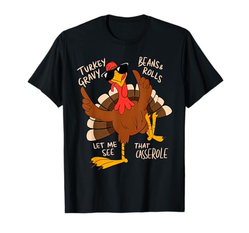 Turkey Gravy Beans And Rolls Casserole Funny Thanksgiving T-Shirt