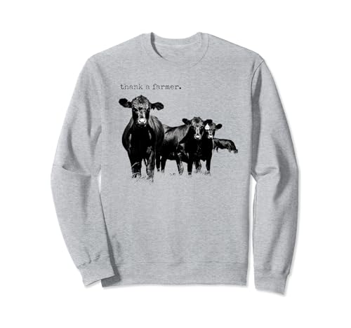 thank a farmer Sweatshirt