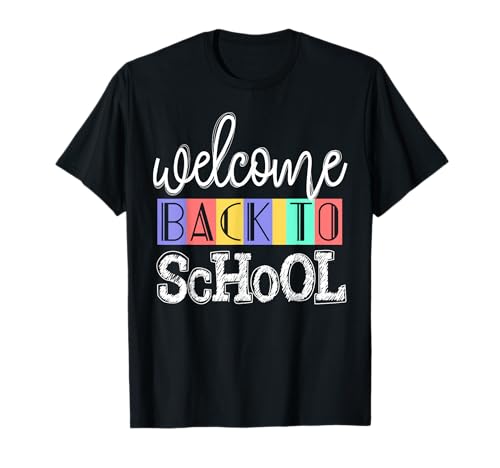 Welcome Back To School First Day of School Teachers Gifts T-Shirt