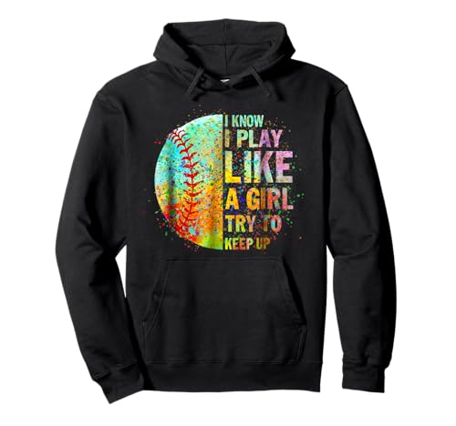 I Play Like A Girl Try To Keep Up Softball Girls Teens Women Pullover Hoodie