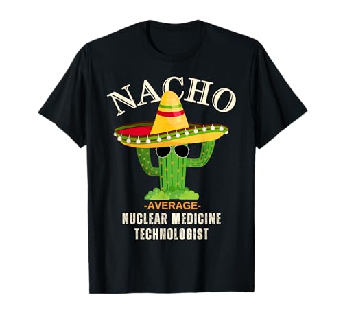 Funny Vintage Nacho Average Nuclear Medicine Technologist T-Shirt