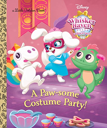 A Paw-some Costume Party! (Disney Palace Pets Whisker Haven Tales) (Little Golden Book)