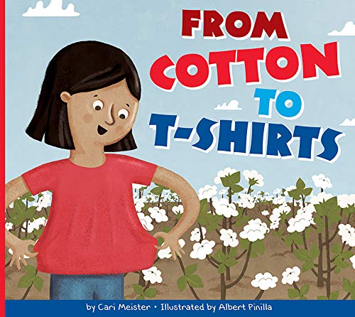 From Cotton to T-Shirts (Who Made My Stuff?)