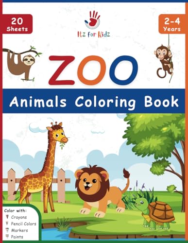 Zoo Animals Coloring Book For Toddlers 2-4 Years: Discover and Color Your Favorite Zoo Friends | Itz for Kidz (Coloring Book for Toddlers 2-4 Years | Itz for Kidz)