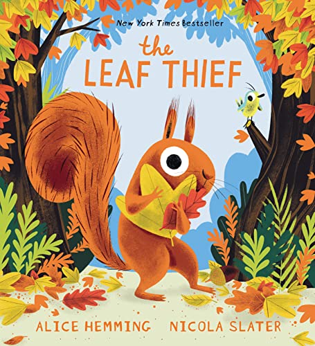 The Leaf Thief: (The Perfect Fall Book for Children and Toddlers) (A Squirrel & Bird Book)